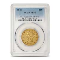 1848 $10 Liberty Gold Eagle Coin PCGS XF45 (Fairmont Collection)
