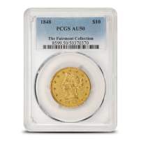 1848 $10 Liberty Gold Eagle Coin PCGS AU50 (Fairmont Collection)