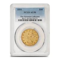 1854 $10 Liberty Gold Eagle Coin PCGS AU50 (Fairmont Collection)