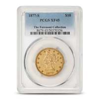 1877-S $10 Liberty Gold Eagle Coin PCGS XF45 (Fairmont Collection)