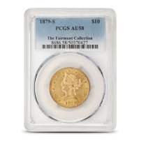 1879-S $10 Liberty Gold Eagle Coin PCGS AU58 (Fairmont Collection)